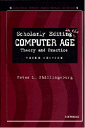 Scholarly Editing in the Computer Age: Theory and Practice (Editorial Theory And Literary Criticism),Used