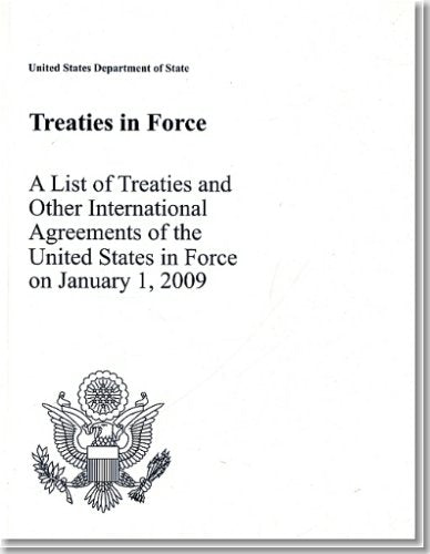 Treaties in Force: A List of Treaties and Other International Agreements of the United States in Force on January 1, 2009,Used