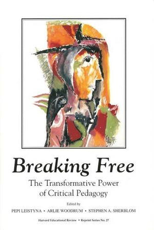 Breaking Free: The Transformative Power of Critical Pedagogy (HER Reprint Series),Used
