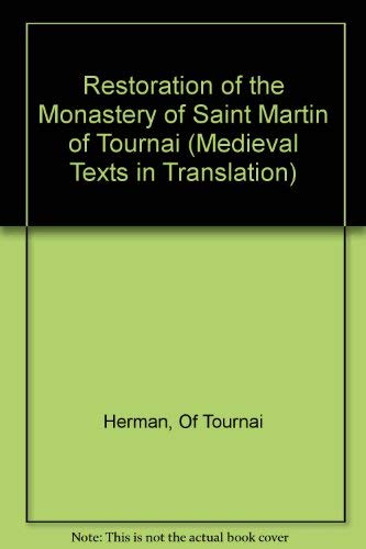 The Restoration of the Monastery of Saint Martin of Tournai (Medieval Texts in Translation),Used