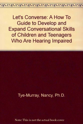 Let'S Converse: A How To Guide To Develop And Expand Conversational Skills Of Children And Teenagers Who Are Hearing Impaired,Used