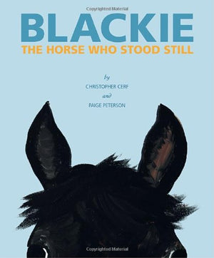 Blackie, The Horse Who Stood Still,New