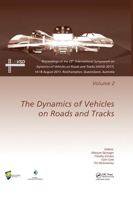 Dynamics of Vehicles on Roads and Tracks Vol 2: Proceedings of the 25th International Symposium on Dynamics of Vehicles on Roads,Used