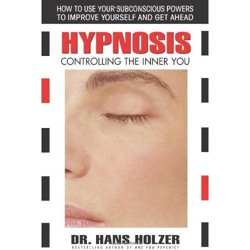 Hypnosis: Controlling the Inner You,New