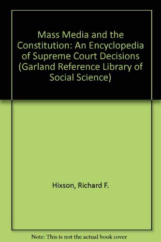 Mass media and the Constitution: an encyclopedia of Supreme Court decisions,Used