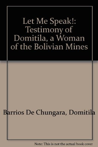 Let Me Speak!: Testimony of Domitila, a Woman of the Bolivian Mines,Used