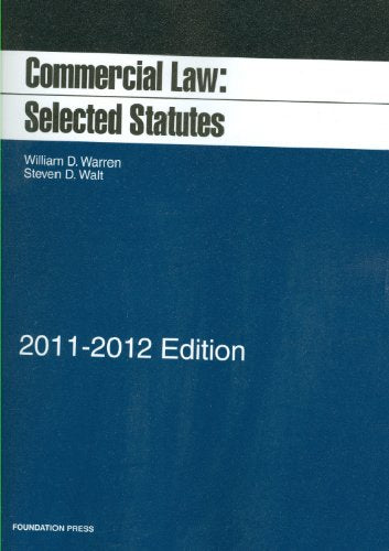 Commercial Law: Selected Statutes, 20112012,Used