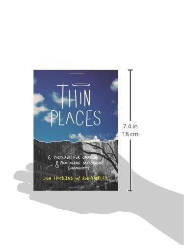 Thin Places: Six Postures for Creating and Practicing Missional Community,Used