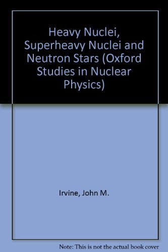 Heavy nuclei, superheavy nuclei, and neutron stars (Oxford studies in nuclear physics),Used