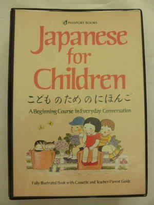 Japanese for Children: A Beginning Course in Everyday Conversation (Passport Books),New
