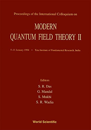 Proceedings of the International Colloquium on Modern Quantum Field Theory II: 511 January 1994, Tata Institute of Fundamental ,Used