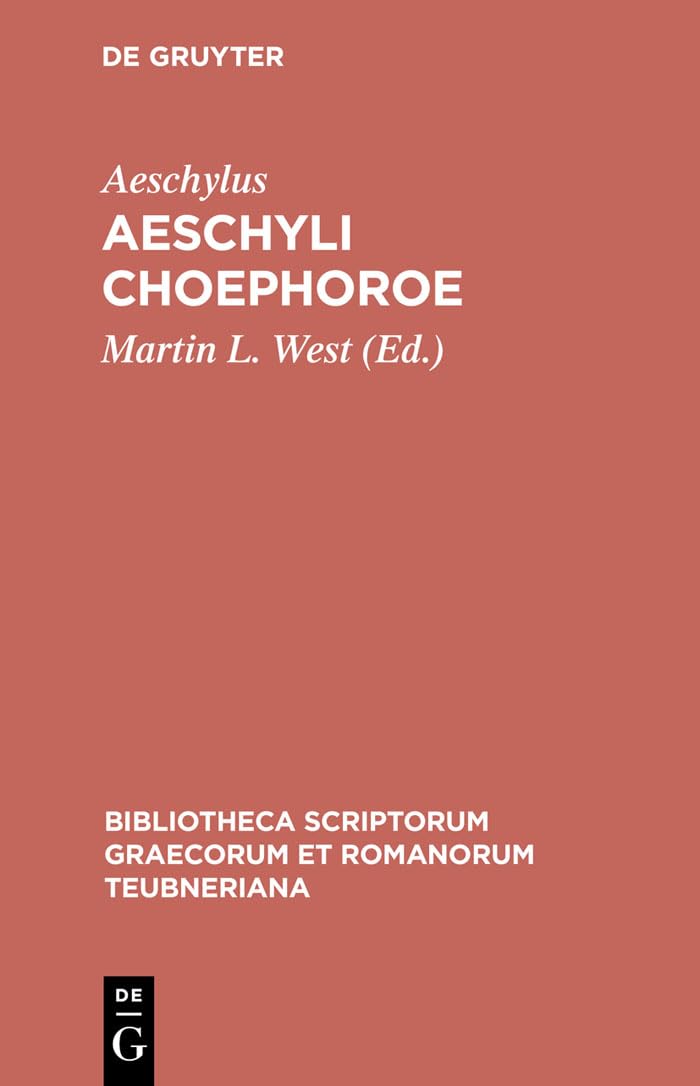 Aeschyli Choephoroe (Bibliotheca scriptorum Graecorum et Romanorum Teubneriana) (Ancient Greek Edition),Used