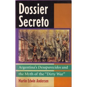 Dossier Secreto: Argentina'S Desaparecidos And The Myth Of The ''Dirty War'',Used