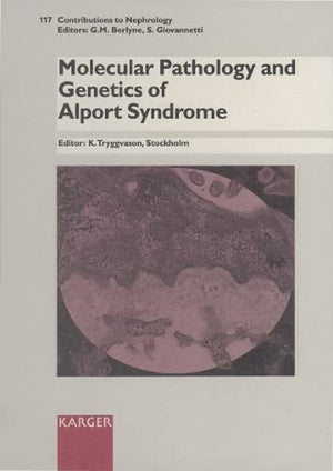 Molecular Pathology and Genetics of Alport Syndrome (Contributions to Nephrology),Used