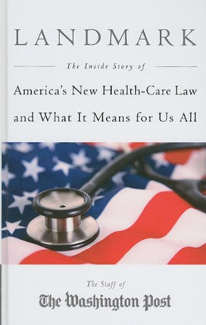 Landmark: The Inside Story of America's New HealthCare Law and What It Means For Us All (Thorndike Press Large Print Nonfiction,New