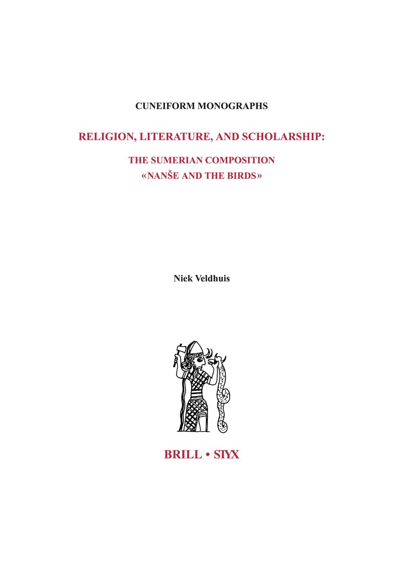 Religion, Literature, and Scholarship: The Sumerian Composition Nanse and the Birds: With a Catalogue of Sumerian Bird Names (Cu,Used