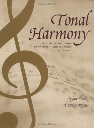 Tonal Harmony, with an Introduction to TwentiethCentury Music,New