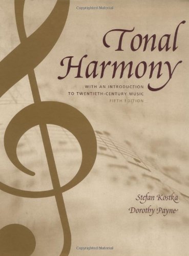 Tonal Harmony, with an Introduction to TwentiethCentury Music,New