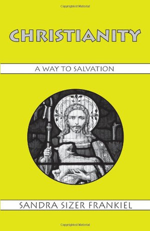 Christianity: A Way to Salvation (World Religions),New