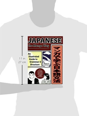 Japanese the Manga Way: An Illustrated Guide to Grammar and Structure,New