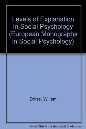 Levels of Explanation in Social Psychology (European Monographs in Social Psychology),Used