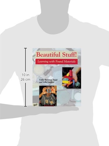 Beautiful Stuff!: Learning With Found Materials,New