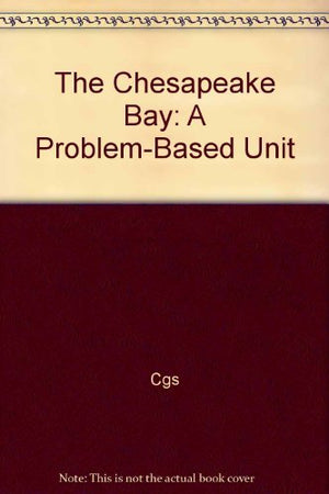 The Chesapeake Bay: A ProblemBased Unit,Used