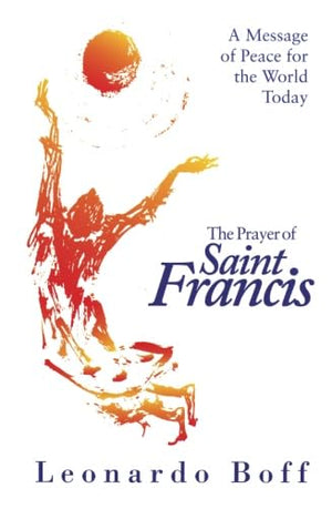 The Prayer of Saint Francis: A Message Of Peace For The World Today,Used