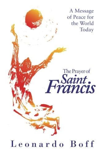 The Prayer of Saint Francis: A Message Of Peace For The World Today,Used