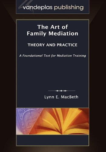 The Art of Family Mediation: Theory and Practice: A Foundational Text for Mediation Training,Used