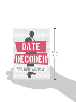 The Date Decoder: Military Intelligence Techniques to Expose What What He's Really Thinking,Used