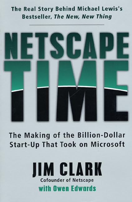 Netscape Time: The Making Of The Billiondollar Startup That Took On Microsoft,New