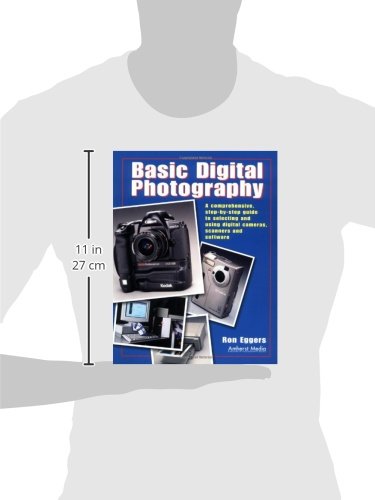 Basic Digital Photography: A Comprehensive StepByStep Guide to Selecting and Using Digital Cameras, Scanners and Software,Used