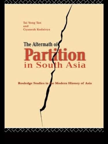 The Aftermath Of Partition In South Asia (Routledge Studies In The Modern History Of Asia),New