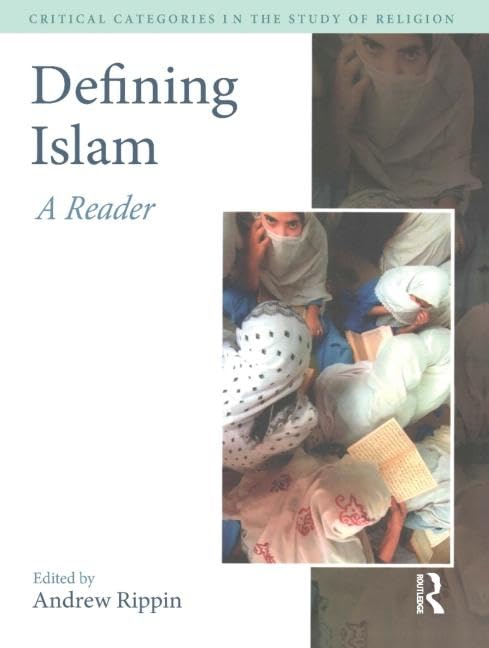 Defining Islam: A Reader (Critical Categories in the Study of Religion),Used