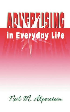 Advertising in Everyday Life (The Hampton Press Communication Series. Popular Culture),Used