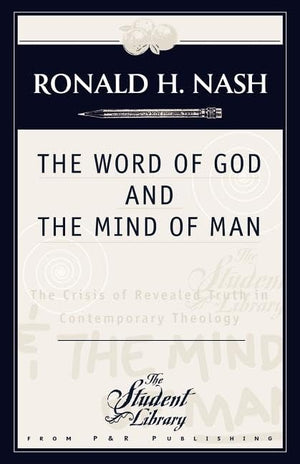 The Word of God and the Mind of Man,New