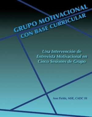 Grupo Motivacional Con Base Curricular: Una Intervencion De Entrevista Motivacional En Cinco Sesiones De Grupo (Spanish Edition)-new,New