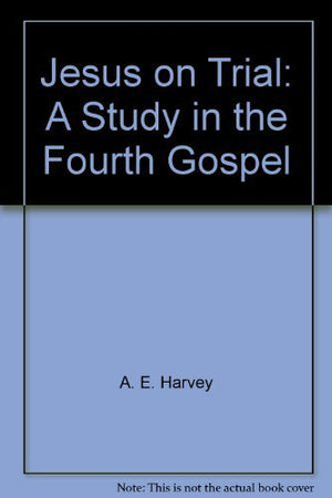 Jesus on Trial: A Study in the Fourth Gospel,Used