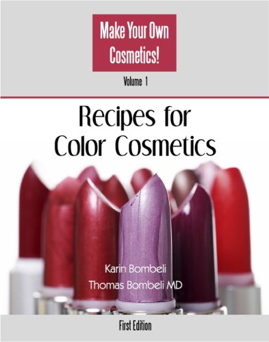 Recipes For Color Cosmetics (Vol. 1 From The Series: Make Your Own Cosmetics!)