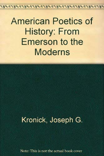 American Poetics of History: From Emerson to the Moderns,Used