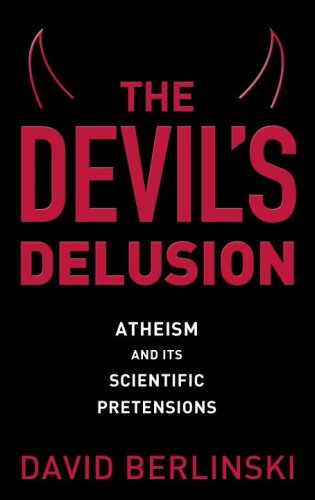The Devil's Delusion: Atheism and Its Scientific Pretensions,Used