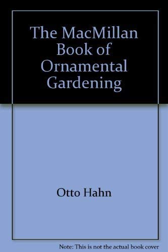 The Macmillan book of ornamental gardening,Used