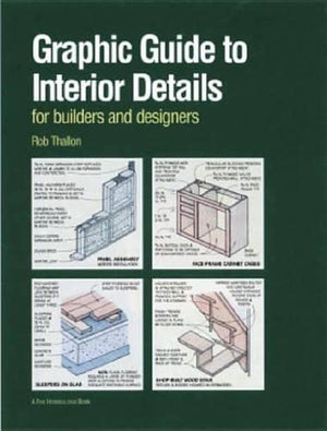 Graphic Guide to Interior Details: For Builders and Designers (For Pros By Pros),Used