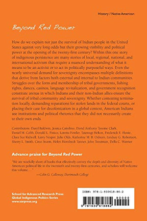 Beyond Red Power: American Indian Politics and Activism since 1900 (School for Advanced Research Global Indigenous Politics Seri,Used