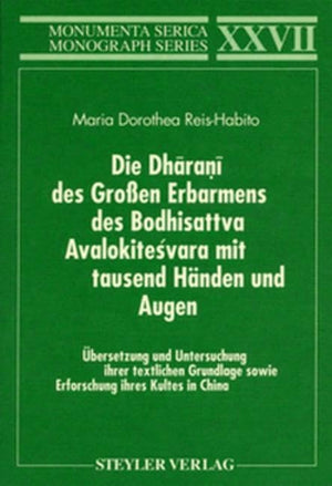 Die Dharani des Groen Erbarmens des Boddhisatva Avalokitesvara mit tausend Hnden und Augen. bersetzung und Untersuchung ihrer te,Used