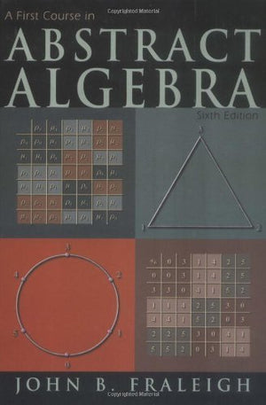 A First Course in Abstract Algebra (6th Edition),New