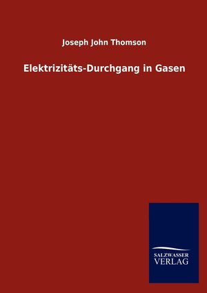 ElektrizittsDurchgang in Gasen (German Edition),Used