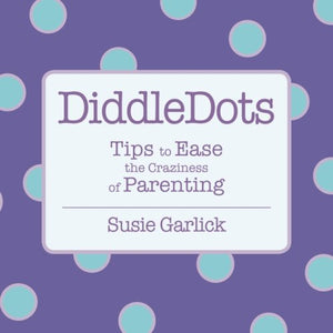 DiddleDots: Tips to Ease the Craziness of Parenting,Used