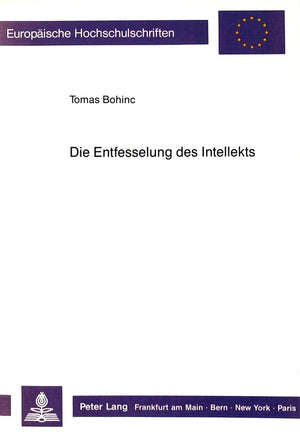 Die Entfesselung des Intellekts: Eine Untersuchung ber die Mglichkeit der AnsichErkenntnis in der Philosophie Arthur Schopenha,Used